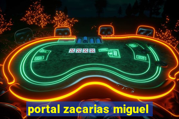 portal zacarias miguel